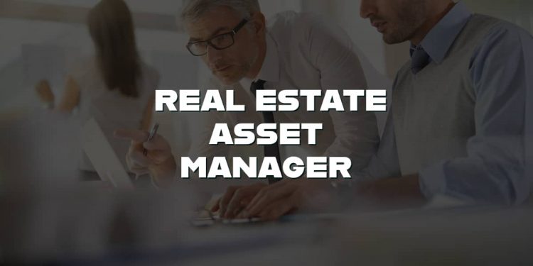 What Do You Need to Know About a Real Estate Asset Manager?