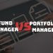 Fund manager vs Portfolio manager – side by side comparison