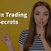 Forex Trading Secrets you should know to be successful