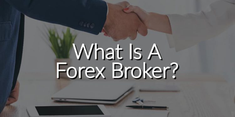 What Is A Forex Broker – Get to Know Benefits and more