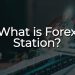 What are Forex Station and its alternatives?