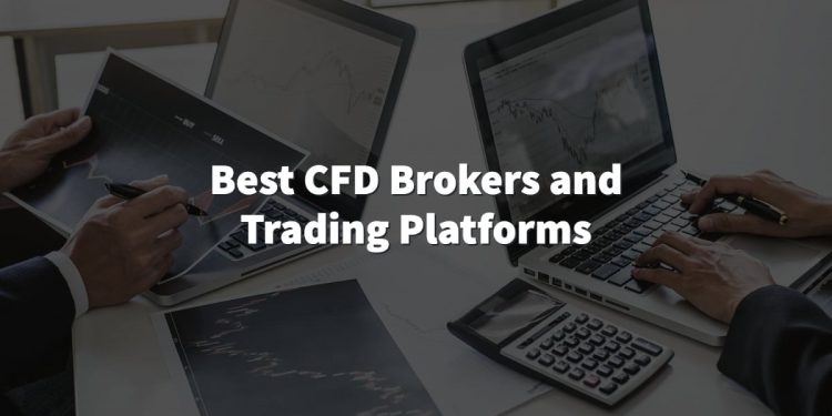Best CFD Brokers and Trading Platforms – Get All The Info