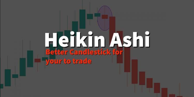 Heikin Ashi: Better Candlestick for your to trade