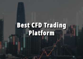 Best CFD Trading Platform for You to Increase Your Profit