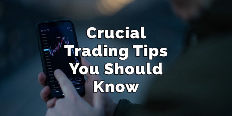 Crucial Trading Tips You Should Know