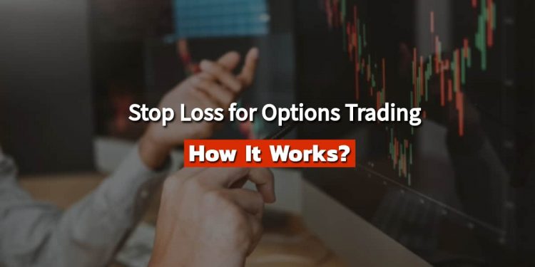 Stop Loss for Options Trading: How It Works?