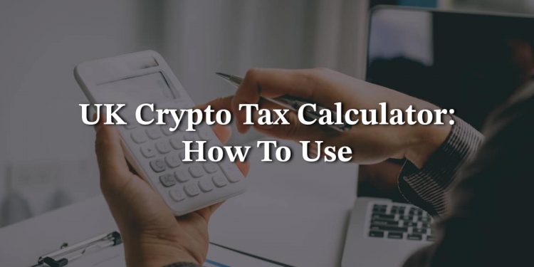 UK Crypto Tax Calculator: How to use
