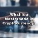 What is a masternode in cryptocurrency?