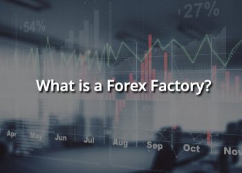 What is a Forex Factory? – Calendar, Market and news