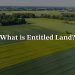 What is Entitled Land? The Process of Land Entitlement