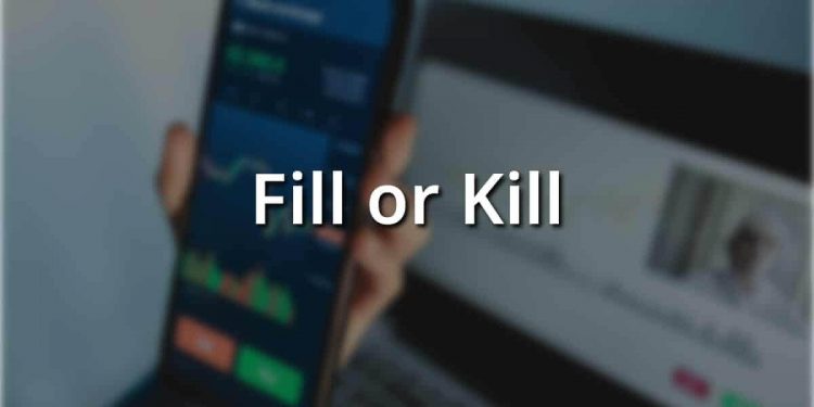 What Is Fill or Kill in Trading: All Details