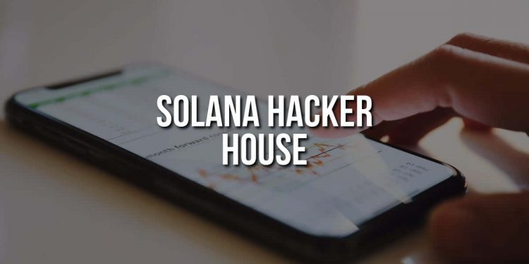 What is a Solana hacker house ?
