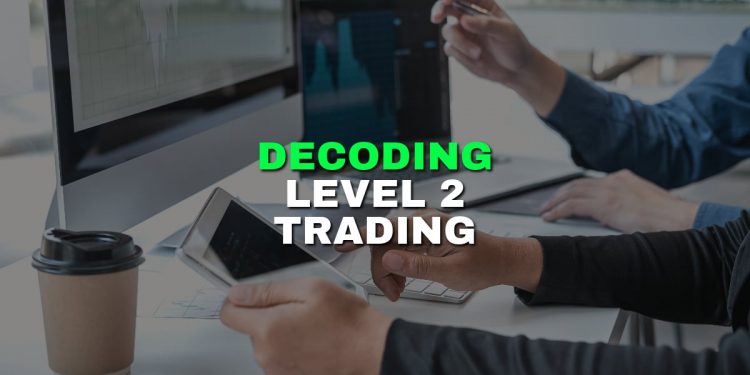 Decoding Level 2 Trading: Mastering Market’s Hidden Signals