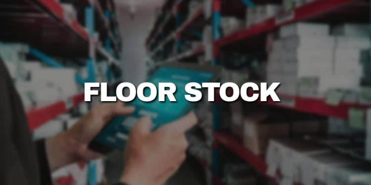 What is Floor Stock Exactly – Get All The Information