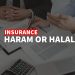 Is insurance haram or halal? Get all the Information