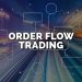 Order Flow Trading: How to Use Order Flow in Forex Trading