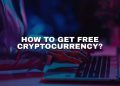 How to get free cryptocurrency – 10 ways that work!