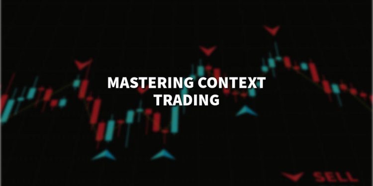 Mastering Context Trading: Strategies for Informed Investing